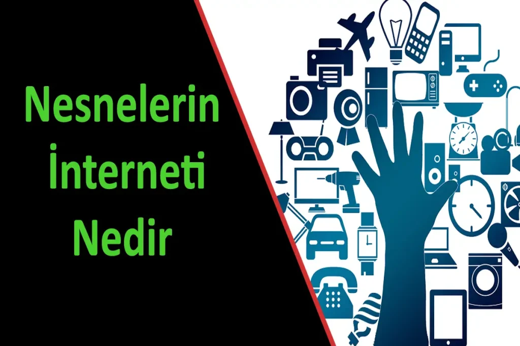 Nesnelerin İnterneti Nedir