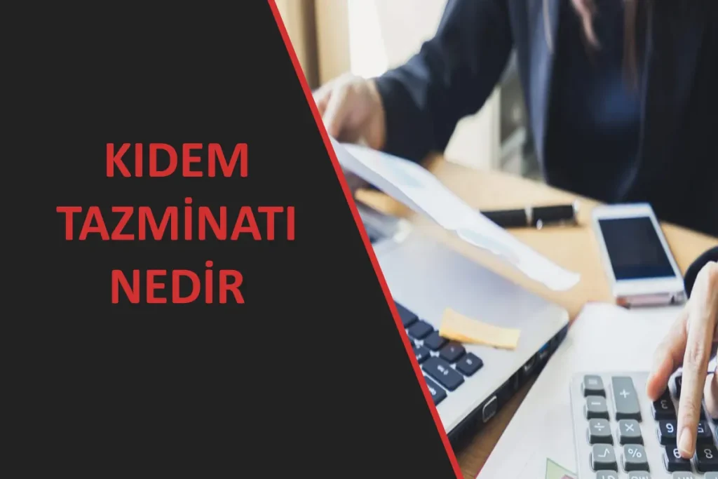 Kıdem Tazminatı Nedir