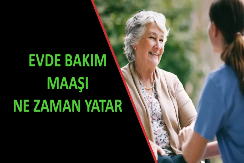 Evde Bakım Maaşı Ne Zaman Yatar