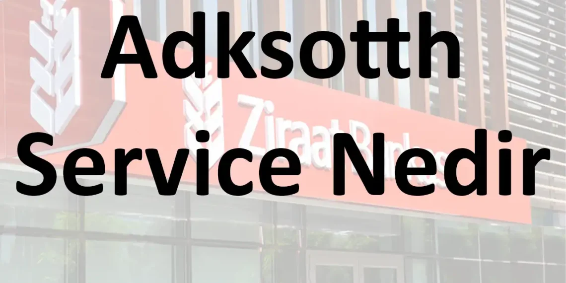 Adksotth Service Nedir